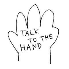 TALK TO THE HAND